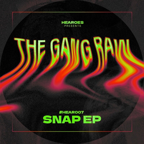 The Gang Raw - Snap EP [HEAR007]